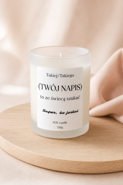 Świeca sojowa w szkle personalizowana – Takiej/Takiego